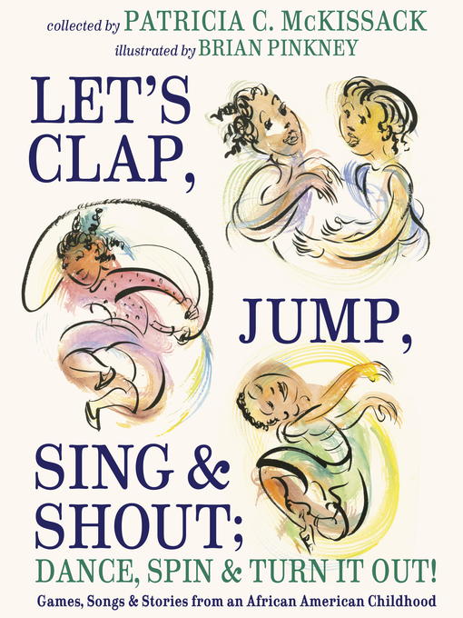 Title details for Let's Clap, Jump, Sing & Shout; Dance, Spin & Turn It Out! by Patricia C. McKissack - Available